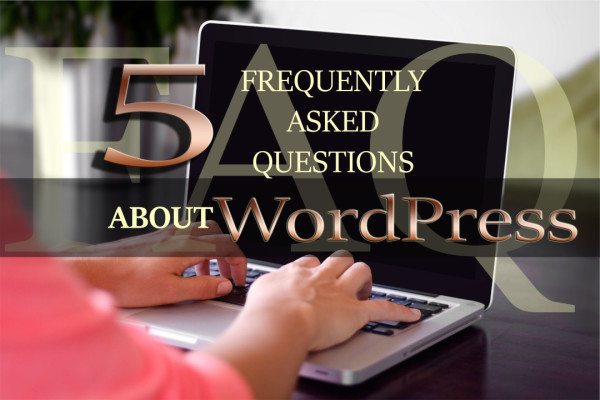 5 (FIVE) FREQUENTLY ASKED QUESTIONS ABOUT WORDPRESS